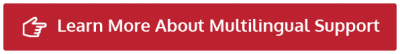 Learn more about Multilingual Support