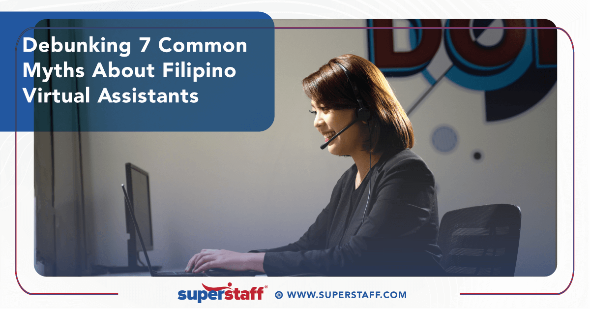 7 Myths About Filipino Virtual Assistants