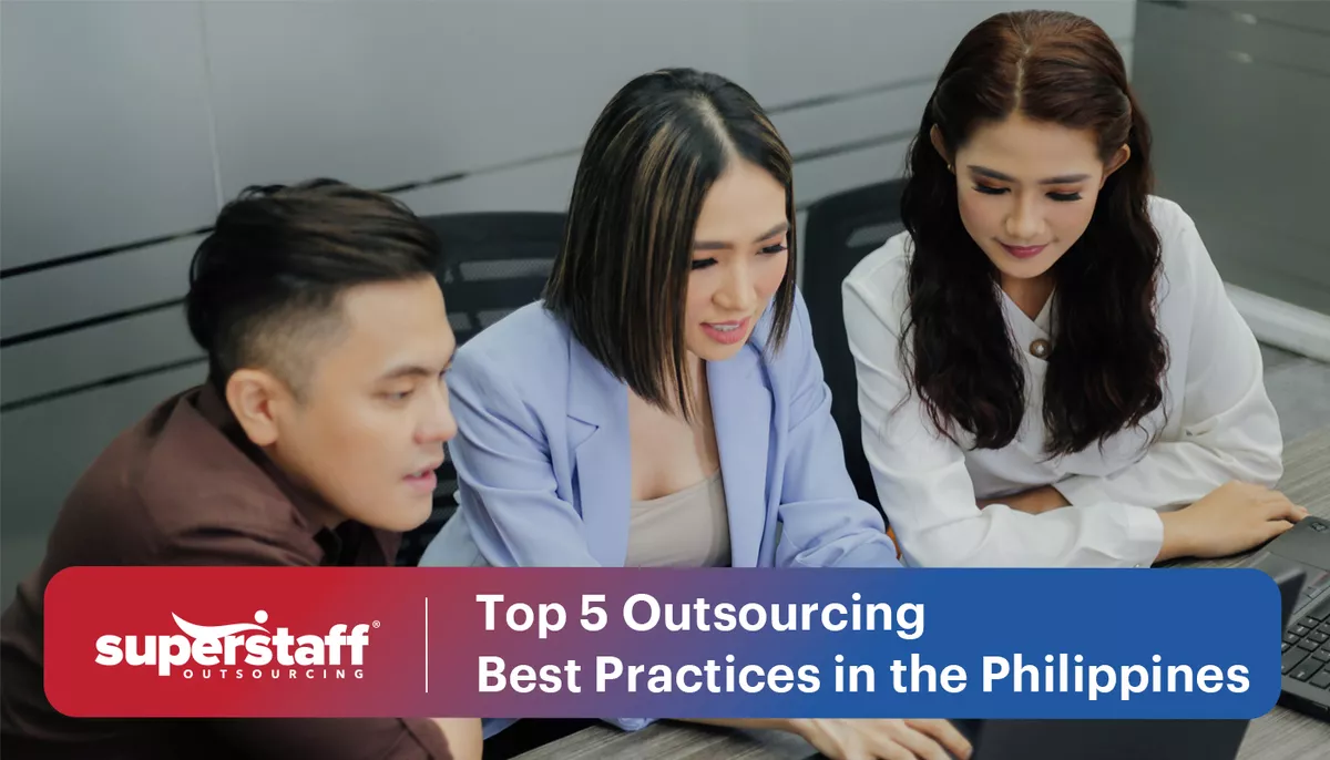 Three SuperStaff agents discuss top outsourcing best practices.