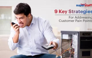 An irate customer is seen screaming into his phone. Also in the image is the text, "Fine-Tuning Your Business: 9 Key Strategies for Addressing Customer Pain Points."