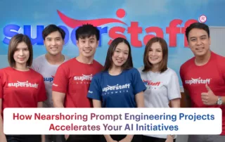 The image shows SuperStaff employees posing in the workplace. It also features the text, "Unlock Your AI Potential By Nearshoring Prompt Engineering Projects."