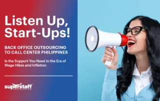 A woman holds a mega phone. Image caption reads: Listen Up, Start-Ups! Back Office Outsourcing To Call Center Philippines Is the Support You Need in the Era of Wage Hikes and Inflation