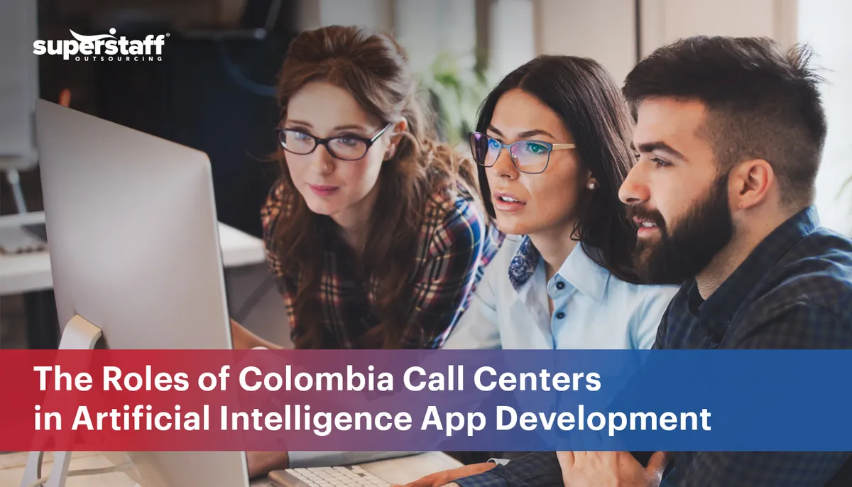 The image shows Colombian call center workers working together. It also shows the title of the blog, "AI in Latin America: The Roles of Colombia Call Centers in Artificial Intelligence App Development ."