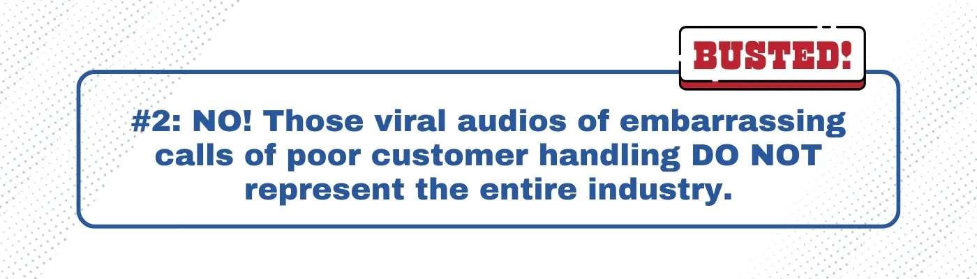 Busted: Those viral audios of embarrassing calls of poor customer handling DO NOT represent the entire industry.