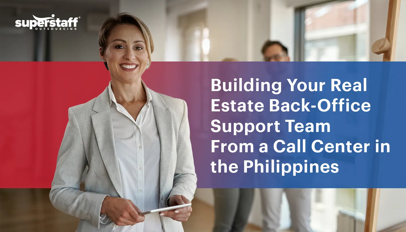 The image shows a real estate agent posing with a young couple after having made a successful sale. It also shows the title of the blog, "Building Your Real Estate Back-Office Support Team From a Call Center in the Philippines."