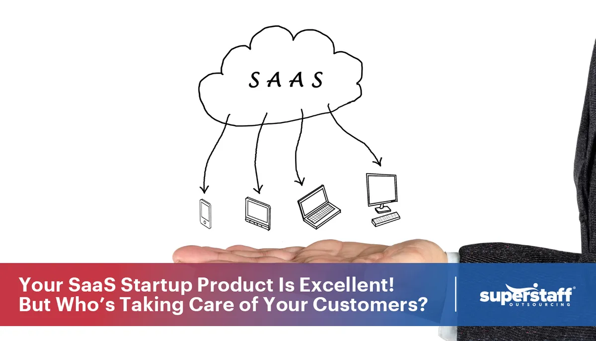 A caricature of SaaS products. Image caption reads: Your SaaS Startup Product Is Excellent! But Who’s Taking Care of Your Customers?