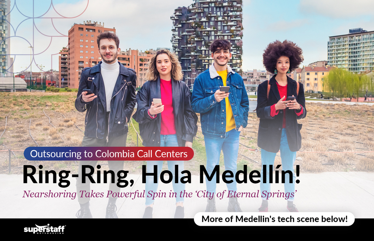 Four Latin American tech talent smile at the camera. Image caption reads: Outsourcing to Colombia Call Centers Take a Powerful Spin with Medellin.