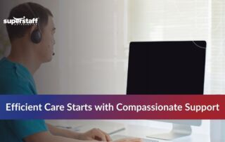 Employee at computer with text: Efficient Care Starts with Support